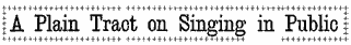 A Plain Tract on Singing in Public